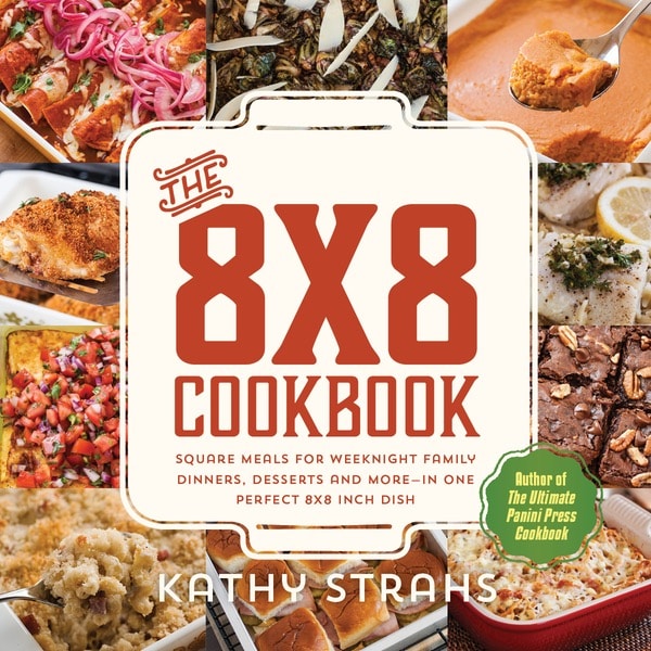 The 8x8 Cookbook by Kathy Strahs The 8x8 Cookbook by Kathy Strahs