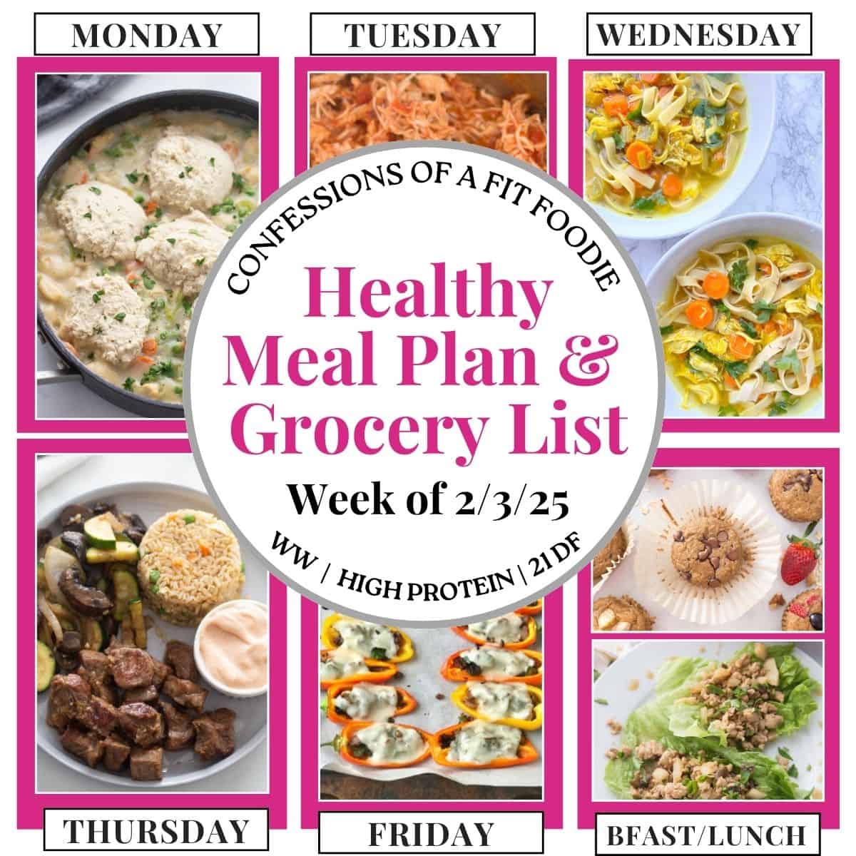 Food photo collage with pink and black text on a white circle. Text says, "Healthy Meal Plan & Grocery List Week of 2/3/25" Days of the week are also listed next to each picture.